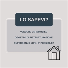 Vendere un immobile oggetto di ristrutturazione Superbonus 110%: è possibile?