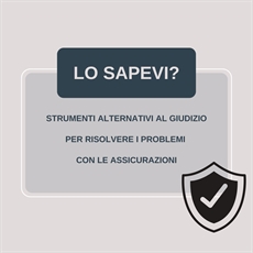 Strumenti alternativi al giudizio per risolvere problemi con le assicurazioni