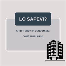 Affitti brevi in condominio. Come tutelarsi